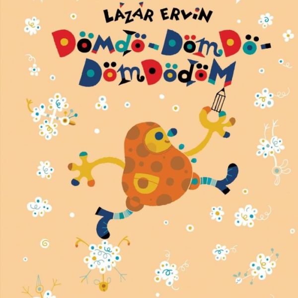 DÖMDÖ-DÖMDÖ-DÖMDÖDÖM - A NÉGYSZÖGLETŰ KEREK ERDŐ
