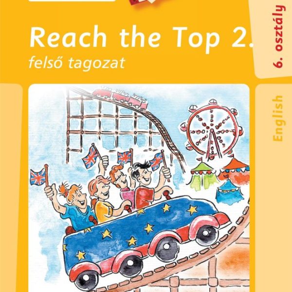 REACH THE TOP 2. - FELSŐ TAGOZAT - 6.OSZT.