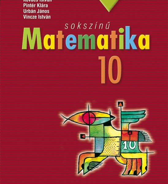 SOKSZÍNŰ MATEMATIKA 10.