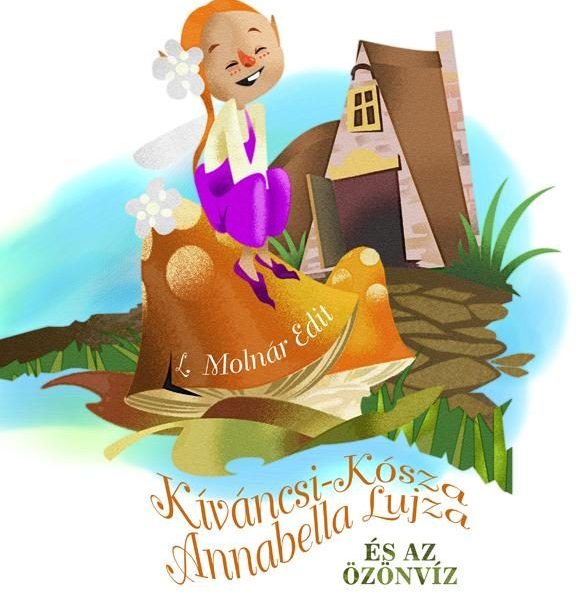 KÍVÁNCSI-KÓSZA ANNABELLA LUJZA ÉS AZ ÖZÖNVÍZ