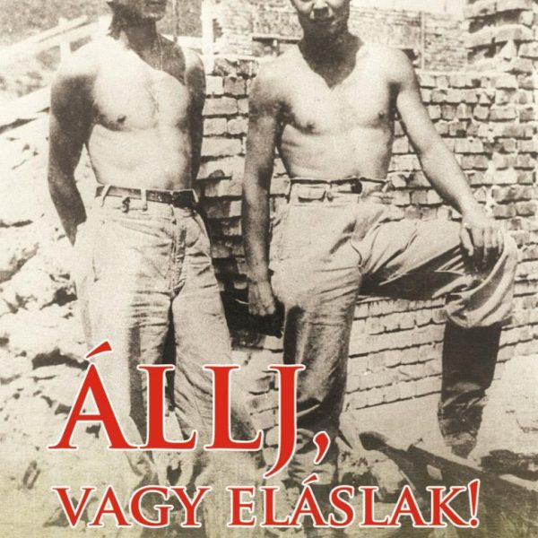 ÁLLJ, VAGY ELÁSLAK!