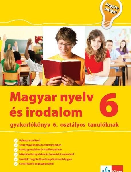 MAGYAR NYELV ÉS IRODALOM 6 GYAKORLÓKÖNYV - JEGYRE MEGY!