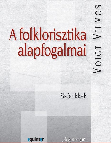 A FOLKLORISZTIKA ALAPFOGALMAI - SZÓCIKKEK
