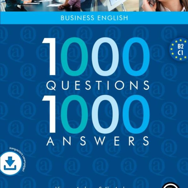 1000 QUESTIONS 1000 ANSWERS - BUSINESS ENGLISH - 2., BŐVÍTETT KIADÁS!(LETÖLTHETŐ