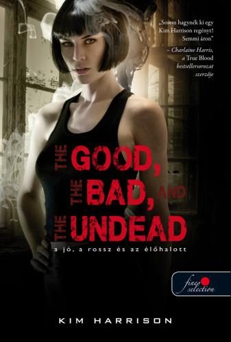 THE GOOD, THE BAD, AND THE UNDEAD - A JÓ, A ROSSZ ÉS AZ ÉLŐHALOTT - FŰZÖTT