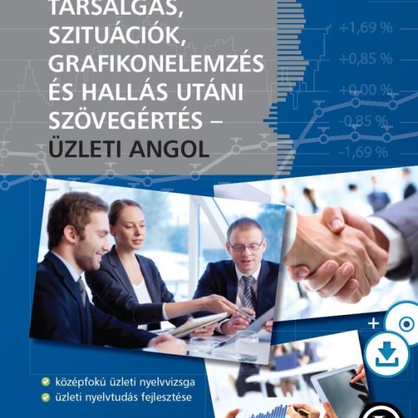 TÁRSALGÁS, SZITUÁCIÓK, GRAFIKONELEMZÉS ÉS HALLÁS UTÁNI SZÖVEGÉRTÉS