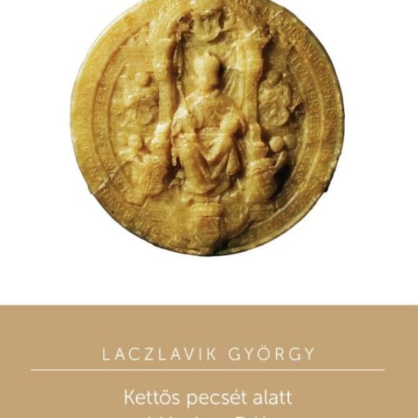 KETTŐS PECSÉT ALATT - VÁRDAY PÁL ESZTERGOMI ÉRSEK, KIRÁLYI HELYTARTÓ (14831549)