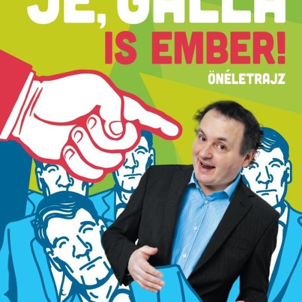 JÉ, GALLA IS EMBER!