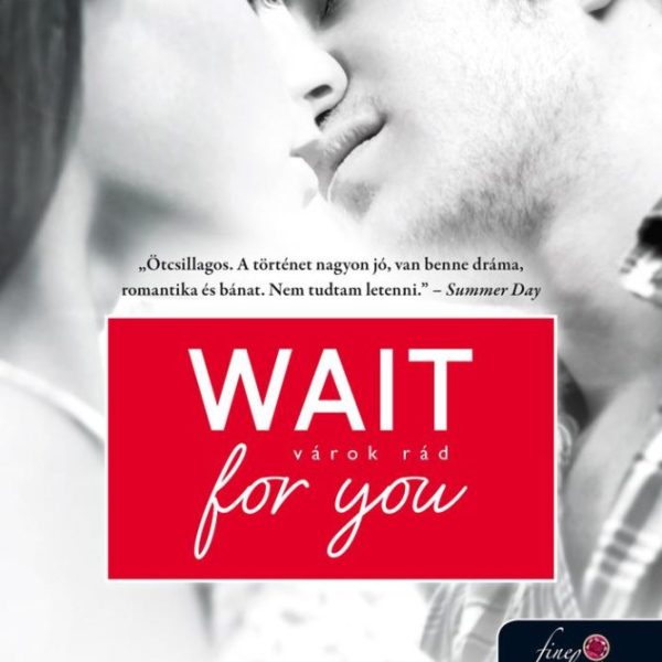WAIT FOR YOU - VÁROK RÁD - FŰZÖTT