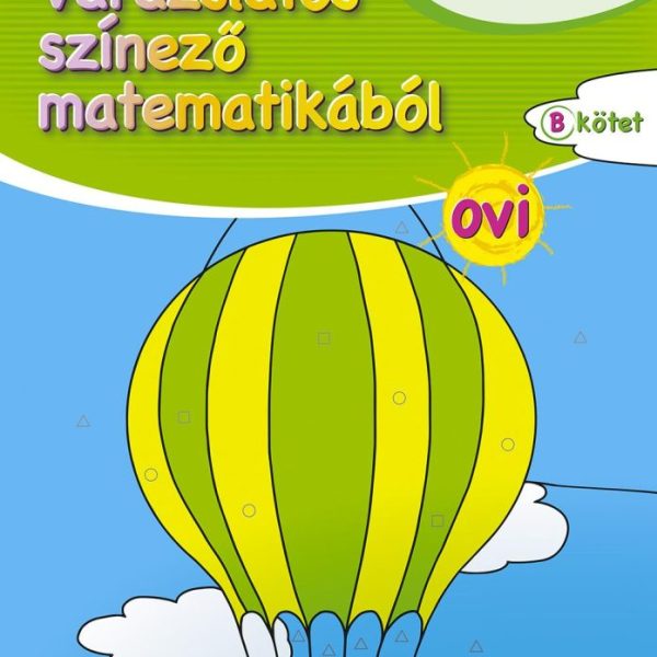 VARÁZSLATOS SZÍNEZŐ MATEMATIKÁBÓL OVI "B" KÖTET