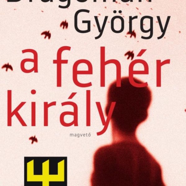 A FEHÉR KIRÁLY (JAVÍTOTT KIADÁS)