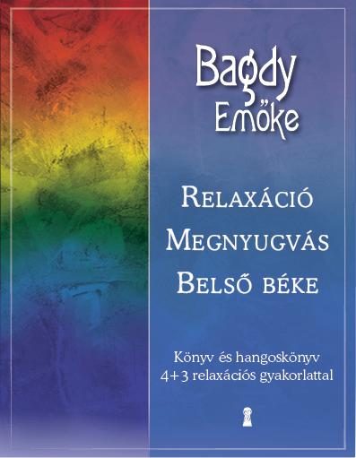 RELAXÁCIÓ, MEGNYUGVÁS, BELSŐ BÉKE (KÖNYV ÉS HANGOSKÖNYV 4+3 RELAXÁCIÓS GYAKORLAT