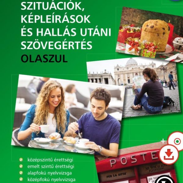TÁRSALGÁS, SZITUÁCIÓK, KÉPLEÍRÁSOK ÉS HALLÁS UTÁNI SZÖVEGÉRTÉS - OLASZ ALAP- ÉS