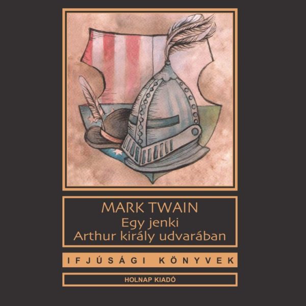 EGY JENKI ARTHUR KIRÁLY UDVARÁBAN - IFJÚSÁGI KÖNYVEK