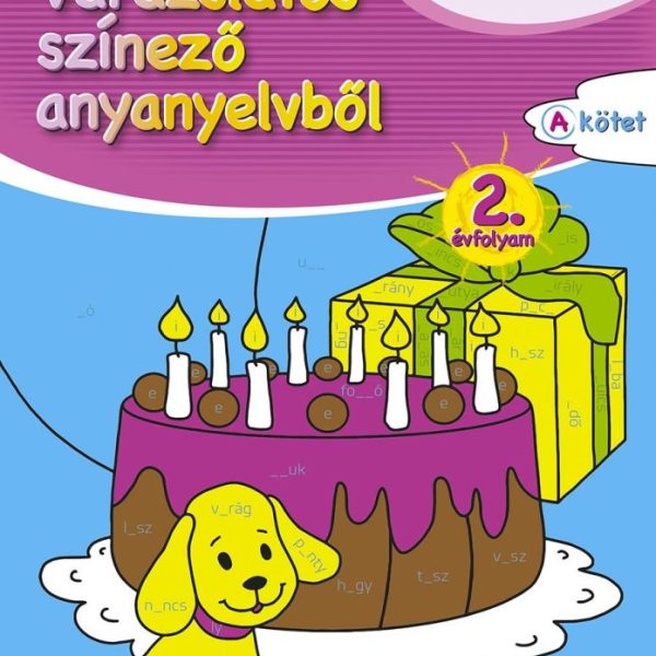 VARÁZSLATOS SZÍNEZŐ ANYANYELVBŐL 2. ÉVFOLYAM - A KÖTET
