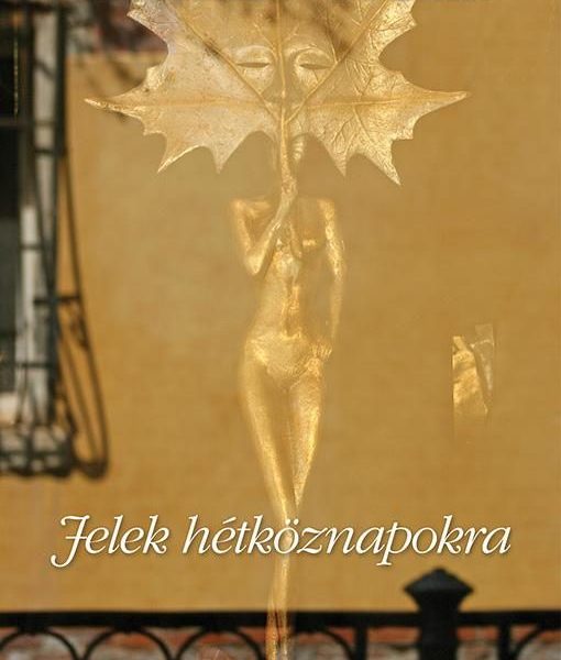 JELEK HÉTKÖZNAPOKRA