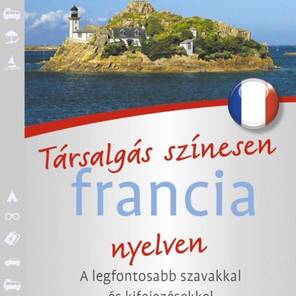 TÁRSALGÁS SZÍNESEN FRANCIA NYELVEN