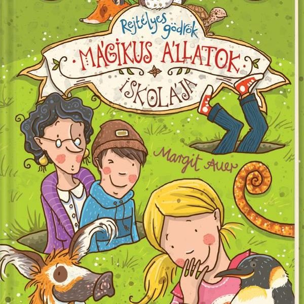 MÁGIKUS ÁLLATOK ISKOLÁJA - REJTÉLYES GÖDRÖK