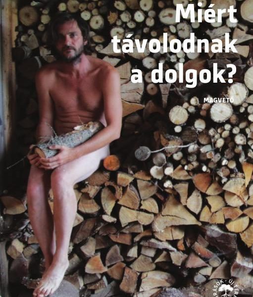 MIÉRT TÁVOLODNAK A DOLGOK?