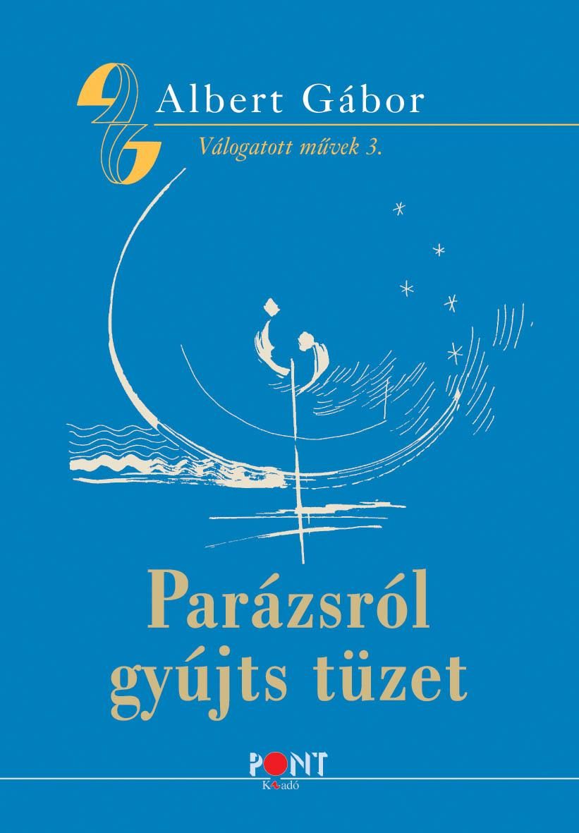 PARÁZSRÓL GYÚJTS TÜZET