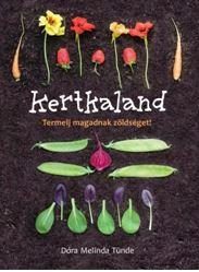 KERTKALAND - TERMELJ MAGADNAK ZÖLDSÉGET!