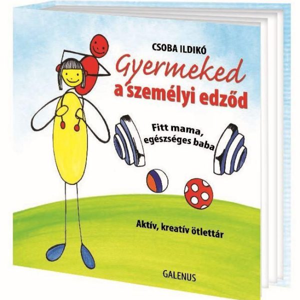 GYERMEKED A SZEMÉLYI EDZŐD - FITT MAMA, EGÉSZSÉGES BABA