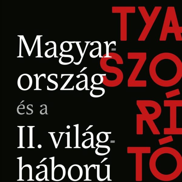 KUTYASZORÍTÓBAN - MAGYARORSZÁG ÉS A II. VILÁGHÁBORÚ