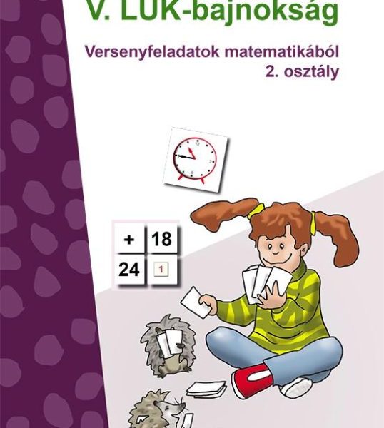 V. LÜK-BAJNOKSÁG - VERSENYFELADATOK MATEMATIKÁBÓL 2. OSZTÁLY