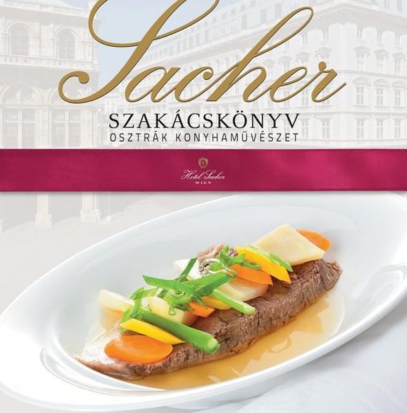 SACHER SZAKÁCSKÖNYV - OSZTRÁK KONYHAMŰVÉSZET