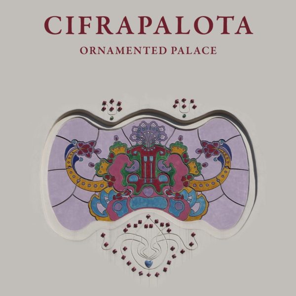 CIFRAPALOTA - ORNAMENTED PALACE