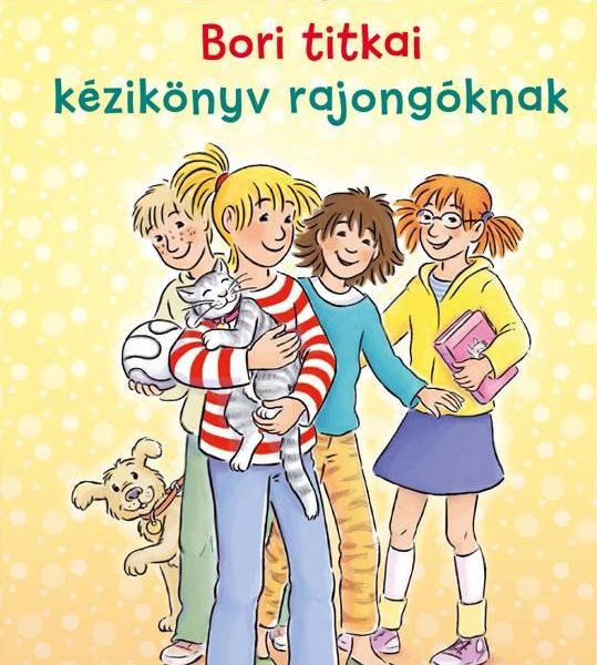 BORI TITKAI - BARÁTNŐM, BORI - KÉZIKÖNYV RAJONGÓKNAK