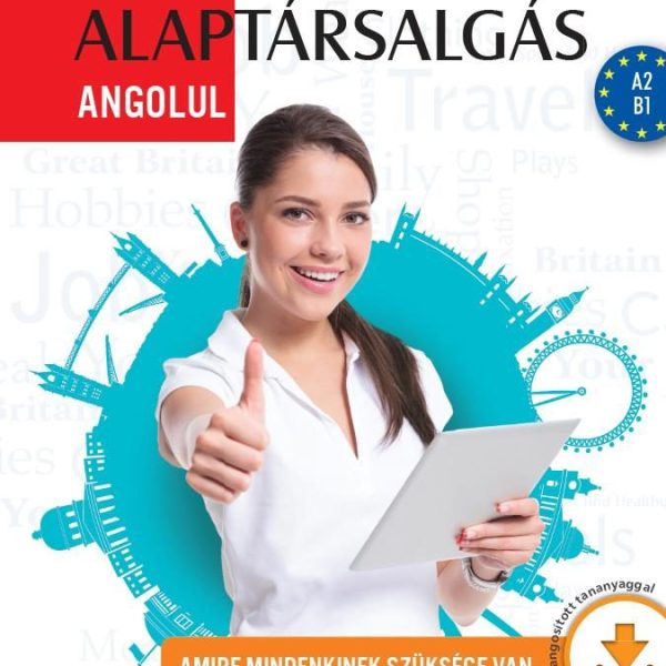 ALAPTÁRSALGÁS ANGOLUL - A2, B1 HANGOSÍTOTT TANANYAGGAL