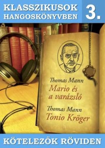 KLASSZIKUSOK HANGOSKÖNYVBEN 3. - KÖTELEZŐK RÖVIDEN (TONIO K., MARIO ÉS A VARÁ..
