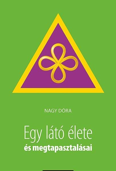 EGY LÁTÓ ÉLETE ÉS MEGTAPASZTALÁSAI