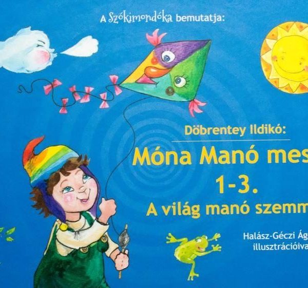 MÓNA MANÓ MESÉK 1-3. - A VILÁG MANÓ SZEMMEL