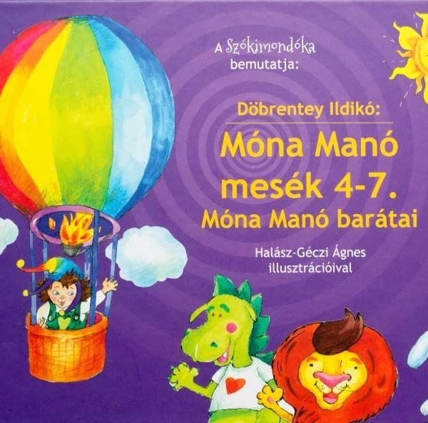 MÓNA MANÓ MESÉK 4-7. - MÓNA MANÓ BARÁTAI