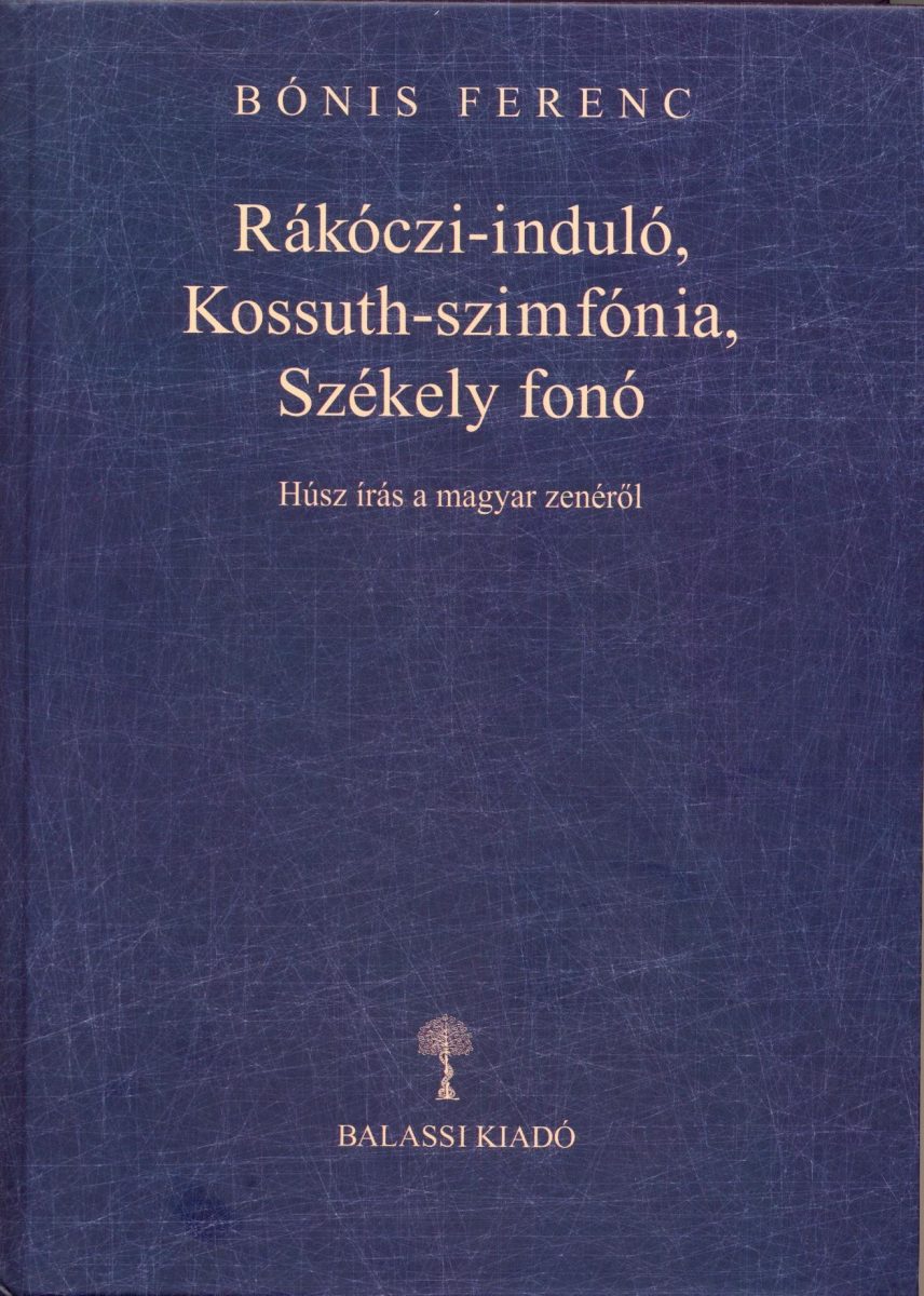 RÁKÓCZI-INDULÓ, KOSSUTH-SZIMFÓNIA, SZÉKELY FONÓ