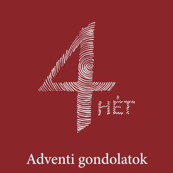 4 HÉT - ADVENTI GONDOLATOK