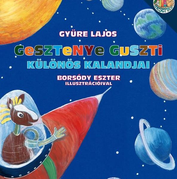 GESZTENYE GUSZTI KÜLÖNÖS KALANDJAI