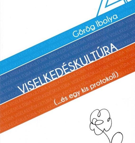 VISELKEDÉSKULTÚRA - (...ÉS EGY KIS PROTOKOLL) 2. KIADÁS