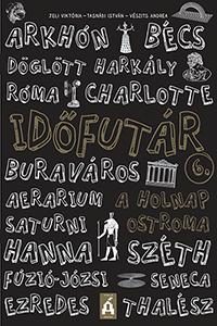 A HOLNAP OSTROMA - IDŐFUTÁR 6.
