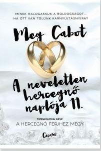 A HERCEGNŐ FÉRJHEZ MEGY - A NEVELETLEN HERCEGNŐ NAPLÓJA 11.