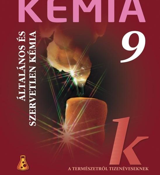 KÉMIA 9. - ÁLTALÁNOS ÉS SZERVETLEN KÉMIA
