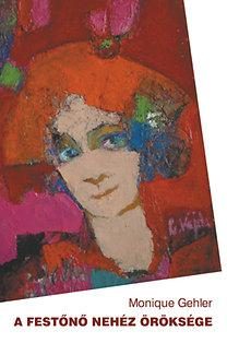 A FESTŐNŐ NEHÉZ ÖRÖKSÉGE