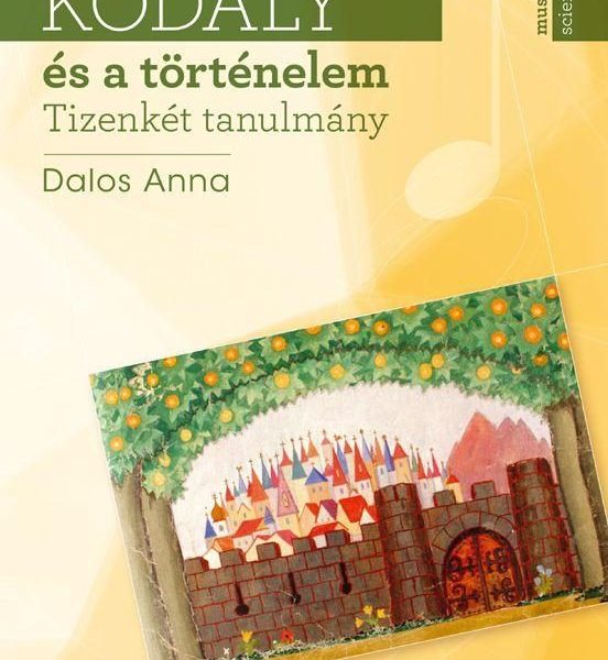KODÁLY ÉS A TÖRTÉNELEM - TIZENKÉT TANULMÁNY