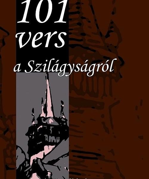 101 VERS A SZILÁGYSÁGRÓL