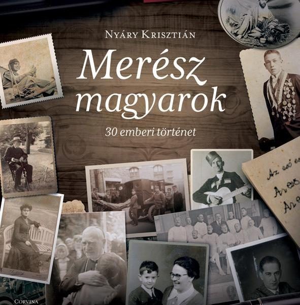 MERÉSZ MAGYAROK - 30 EMBERI TÖRTÉNET (2. KIADÁS)