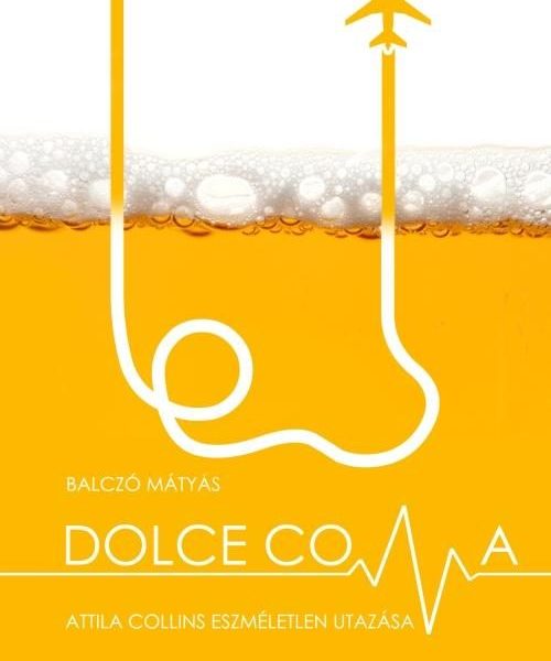 DOLCE COMA - ATTILA COLLINS ESZMÉLETLEN UTAZÁSA