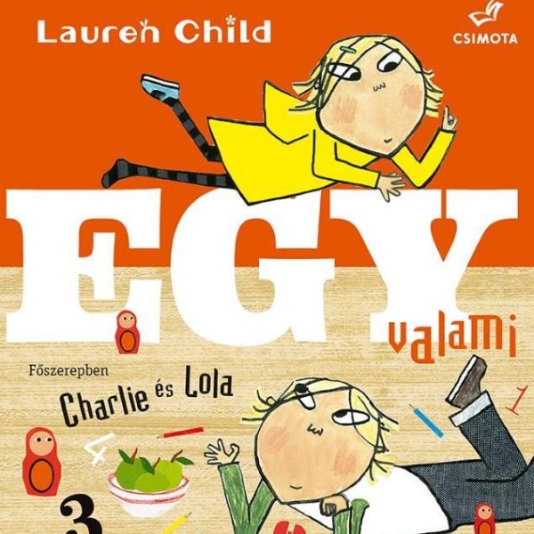 EGY VALAMI - FŰSZEREPBEN CHARLIE ÉS LOLA