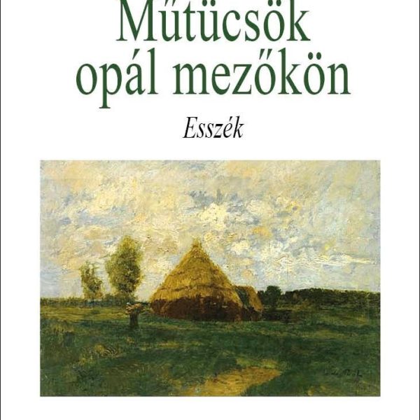MŰTÜCSÖK OPÁL MEZŐKÖN